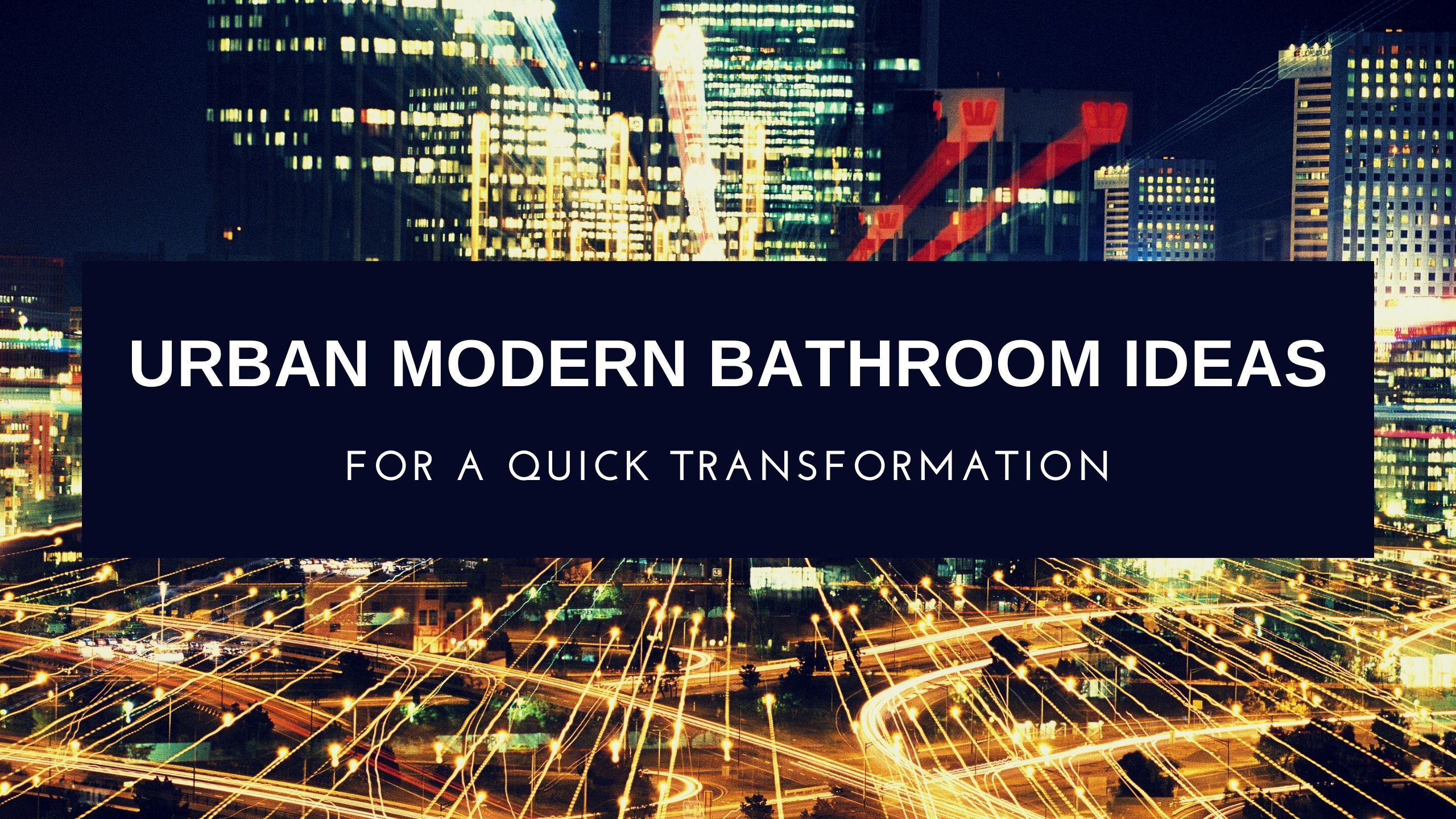 Urban Modern Bathroom Ideas Header